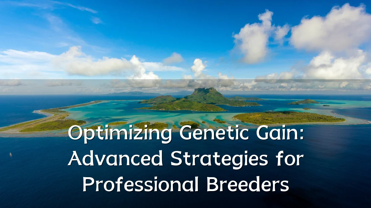 Optimizing Genetic Gain: Advanced Strategies for Professional Breeders